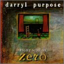 Darryl Purpose/Right Side Of Zero