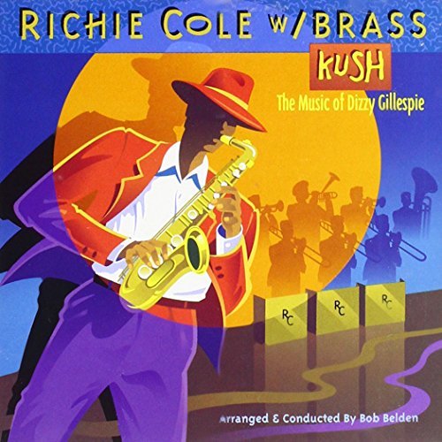 Cole Richie Kush Music Of Dizzy Gillespie 