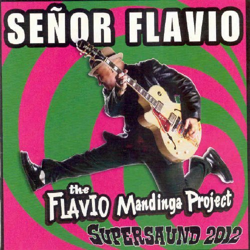 Senor Flavio/Supersaund 2012
