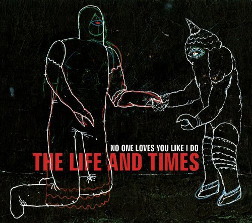 Life & Times/No One Loves You Like I Do