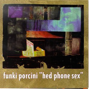 Funki Porcini/Hed Phone Sex