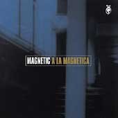 Magnetic/La Magnetica