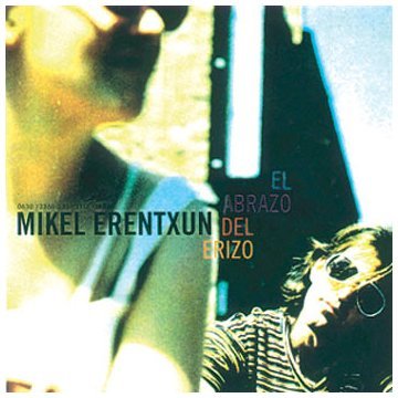 Mikel Erentxun/El Abrazo Del Erizo