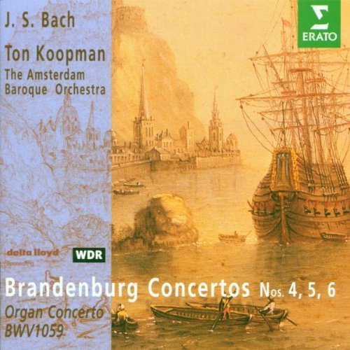 J.S. Bach Brandenburg Con 4 6 Con Org Koopman Amsterdam Baroque Orch 