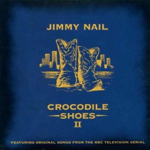 Jimmy Nail/Crocodile Shoes Ii@Import-Aus