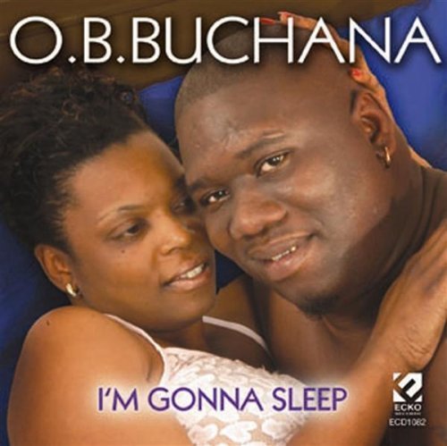 O.B. Buchana/I'M Gonna Sleep