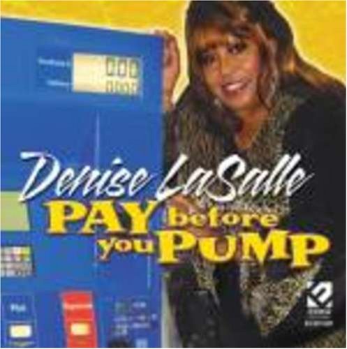 Denise Lasalle/Pay Before You Pump