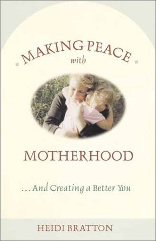 Heidi Bratton/Making Peace with Motherhood... and Creating a Bet