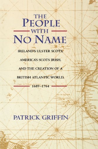 Patrick Griffin The People With No Name Ireland's Ulster Scots America's Scots Irish An 
