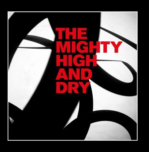 The Mighty High & Dry/The Mighty High & Dry