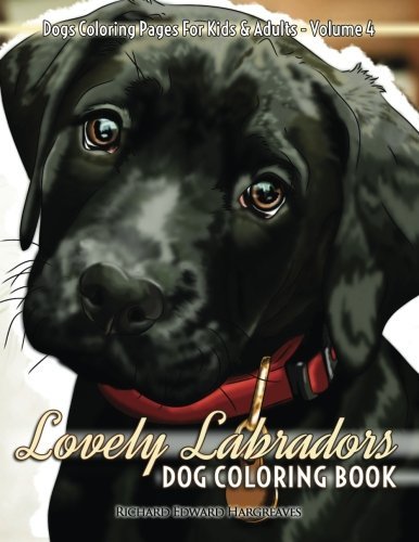 Richard Edward Hargreaves Lovely Labradors Dog Coloring Book Dogs Coloring 