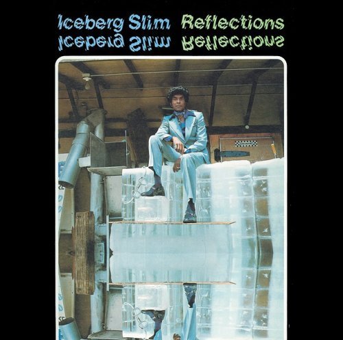 Iceberg Slim/Reflections