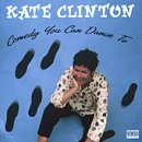 Kate Clinton/Comedy You Can Dance To