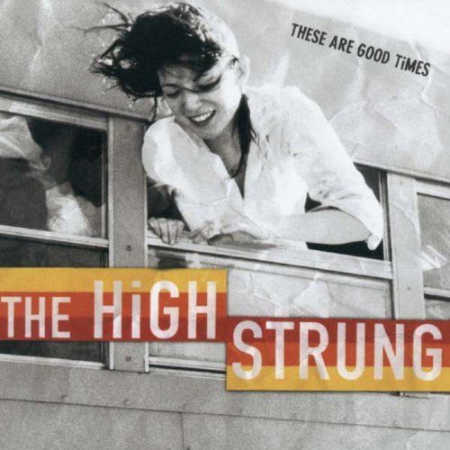 HIGH STRUNG/THESE ARE GOOD TIMES