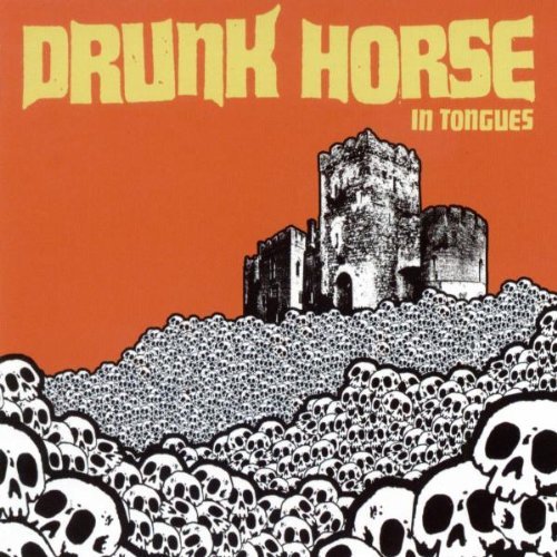 Drunk Horse/In Tongues