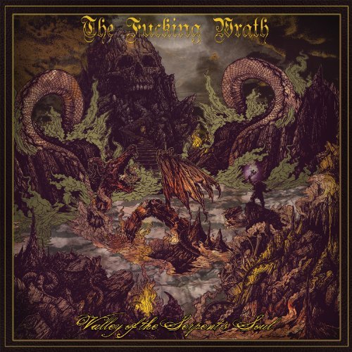 Fucking Wrath/Valley Of The Serpents Soul