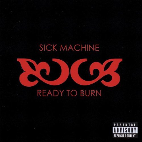 Sick Machine/Ready To Burn