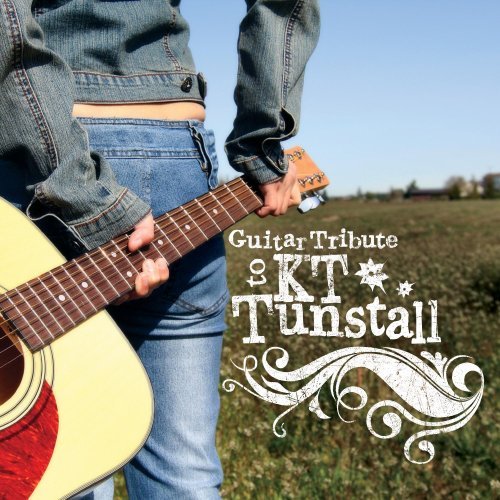 Tribute To Kt Tunstall Guitar Tribute To Kt Tunstall T T Kt Tunstall 
