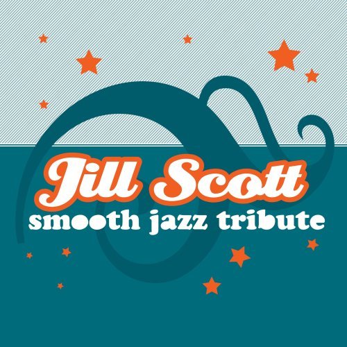 Tribute To Jill Scott/Jill Scott Smooth Jazz Tribute@T/T Jill Scott