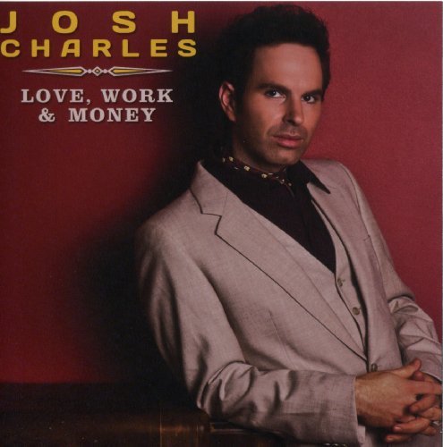 Josh Charles/Love Work & Money