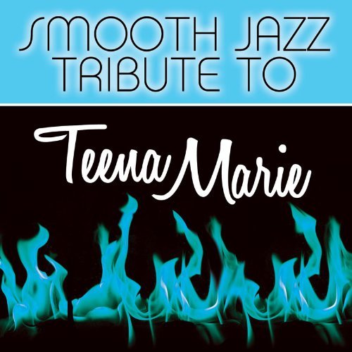 Teena Tribute Marie/Smooth Jazz Tribute To Teena M@T/T Teena Marie
