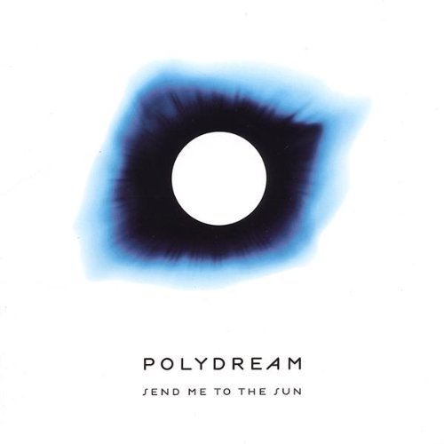 Polydream/Send Me To The Sun