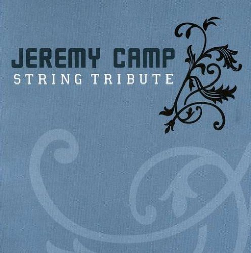 Jeremy Camp String Tribute/Jeremy Camp String Tribute