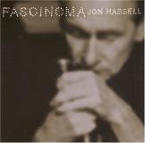 Jon Hassell Fascinoma Feat. Cooder Terrasson 