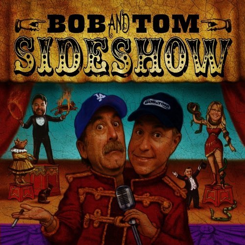 Bob & Tom/Sideshow