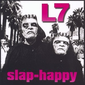 L7/Slap Happy