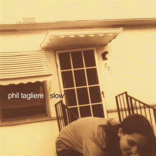 Phil Tagliere/Slow