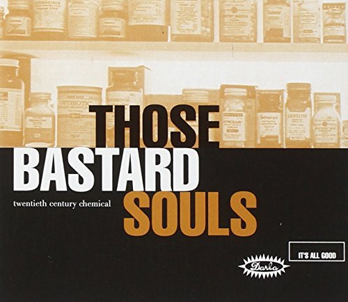 Those Bastard Souls/Twentieth Century Chemical