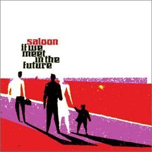 Saloon/If We Meet In The Future