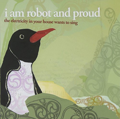 I Am Robot & Proud/Electricity In Your House Want