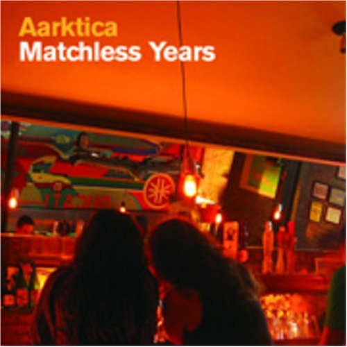 Aarktica/Matchless Years