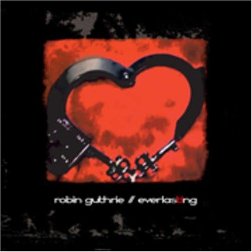 Robin Guthrie/Everlasting