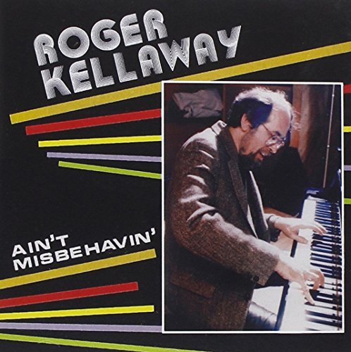 Roger Kellaway/Ain'T Misbehavin'