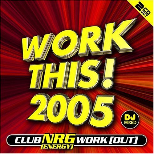 Work This! Club Nrg Work (Out)/Work This! 2005@2 Cd Set@Work This! Club Nrg Work (Out)