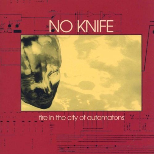 No Knife/Fire In The City Of Automatons