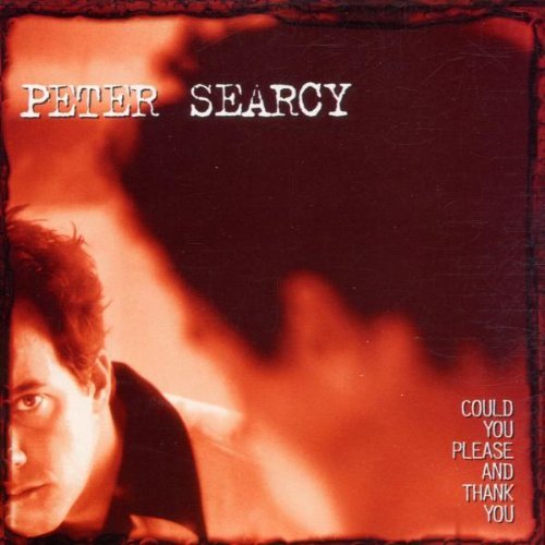 Peter Searcy/Could You Please & Thank You