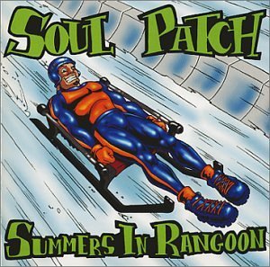 Soul Patch/Summers In Rangoon