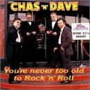 Chas & Dave/You'Re Never Too Old To Rock N