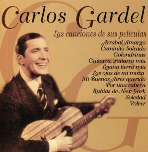Carlos Gardel/Las Canciones De Sus Peliculas@Import-Eu