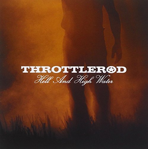 Throttlerod/Hell & High Water