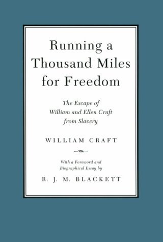 Craft,William/ Craft,Ellen/ Blackett,R. J. M. (/Running a Thousand Miles for Freedom@Reprint