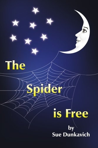 Sue Dunkavich The Spider Is Free 