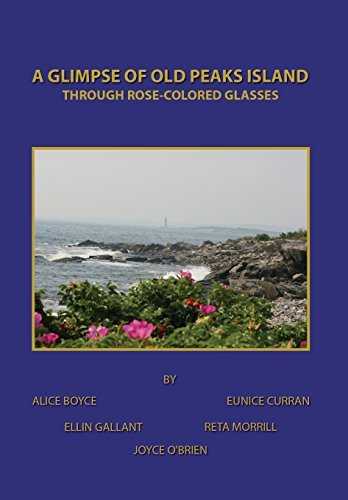 Alice Boyce/A Glimpse of Old Peaks Island@ Through Rose-Colored Glasses