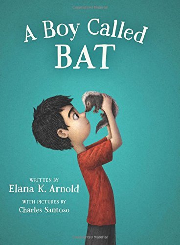 Elana K. Arnold/A Boy Called Bat