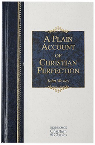 John Wesley A Plain Account Of Christian Perfection 