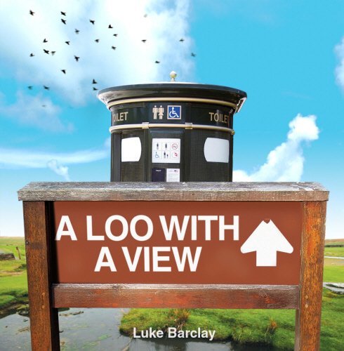 Luke Barclay/A Loo With A View@From Waterloo To Honolulu: An Illustrated Guide T